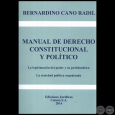 MANUAL DE DERECHO CONSTITUCIONAL Y POLTICO - Autor: BERNARDINO CANO RADIL - Ao 2014